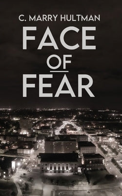 Face of Fear by Marry Hultman, C.