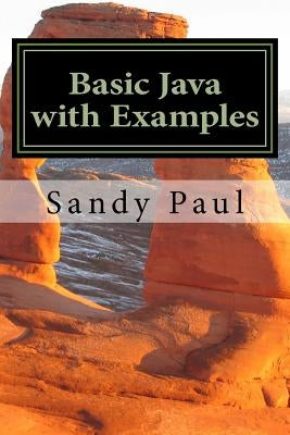 Basic Java with Examples by Paul, Sandy
