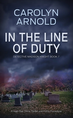 In the Line of Duty: A brilliant action-packed mystery with heart-stopping twists by Arnold, Carolyn