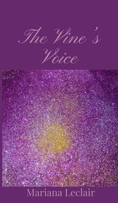 The Vine's Voice by LeClair, Mariana