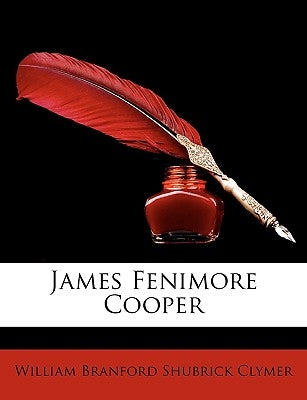 James Fenimore Cooper by Clymer, William Branford Shubrick