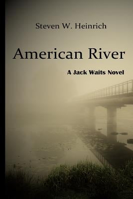 American River: A Jack Waits Novel by Heinrich, Steven W.