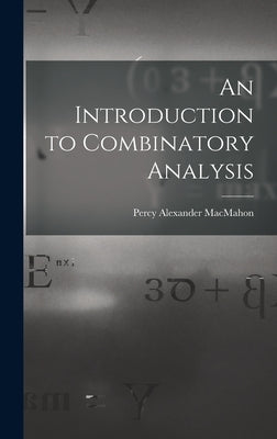 An Introduction to Combinatory Analysis by Macmahon, Percy Alexander
