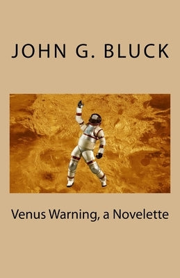 Venus Warning, a Novelette by Bluck, John G.