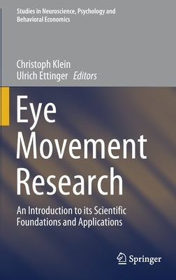 Eye Movement Research: An Introduction to Its Scientific Foundations and Applications by Klein, Christoph