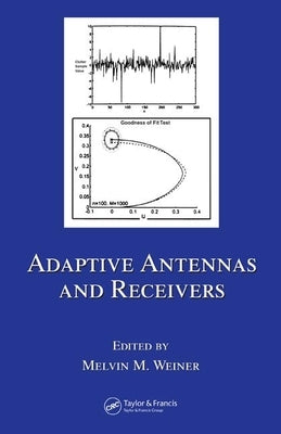 Adaptive Antennas and Receivers by Weiner, Melvin M.