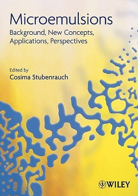 Microemulsions: Background, New Concepts, Applications, Perspectives by Stubenrauch, Cosima
