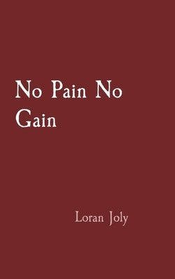 No Pain No Gain by Joly, Loran
