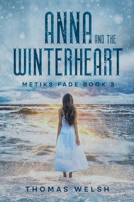 Anna and the Winterheart by Welsh, Thomas