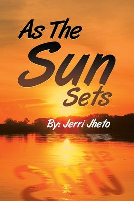 As the Sun Sets by Jheto, Jerri