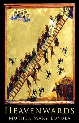 Heavenwards by Loyola, Mother Mary