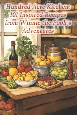 Hundred Acre Kitchen: 101 Inspired Recipes from Winnie the Pooh's Adventures by Grills, Croatia Cevapi Rolling