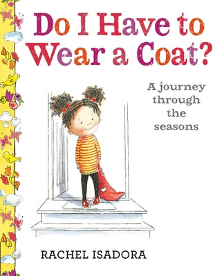 Do I Have to Wear a Coat? by Isadora, Rachel