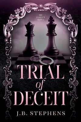 Trial of Deceit: The Family's Oath Book 1 by Stephens, J. B.