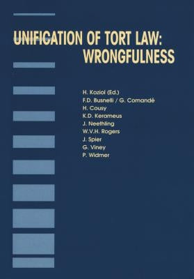 Unification of Tort Law: Wrongfulness by Koziol, Helmut