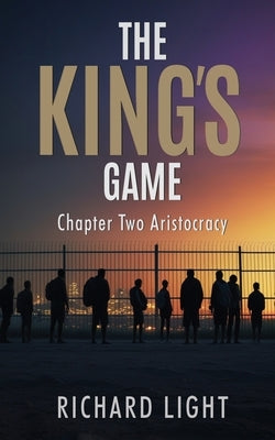 The King's Game Chapter Two Aristocracy by Light, Richard