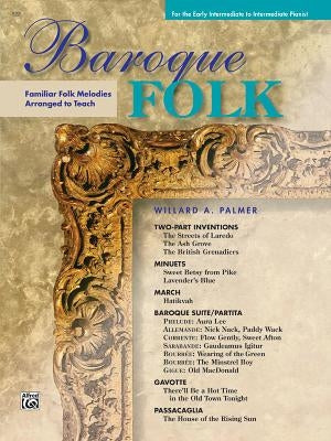 Baroque Folk: Familiar Folk Melodies Arranged to Teach by Palmer, Willard A.