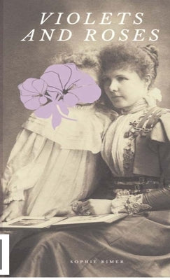 Violets and Roses by Rimer, Sophie