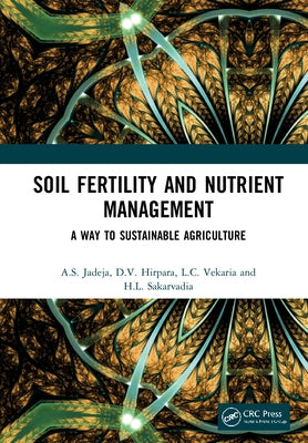 Soil Fertility and Nutrient Management: A Way to Sustainable Agriculture by Jadeja, A. S.
