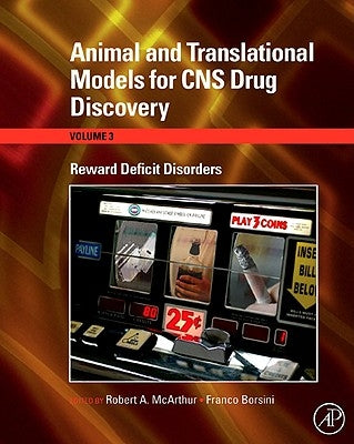 Animal and Translational Models for CNS Drug Discovery: Reward Deficit Disorders by McArthur, Robert A.