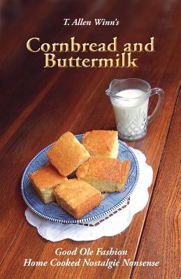 Cornbread and Buttermilk by Winn, T. Allen
