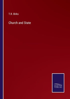 Church and State by Birks, T. R.