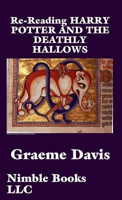 Re-Reading Harry Potter and the Deathly Hallows by Davis, Graeme