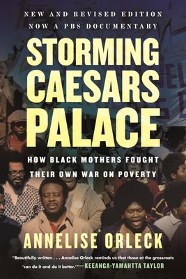Storming Caesars Palace Revised & Updated: How Black Mothers Fought Their Own War on Poverty by Orleck, Annelise
