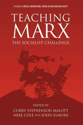 Teaching Marx: The Socialist Challenge by Malott, Curry Stephenson