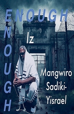 Enough Iz Enough by Sadiki-Yisrael, Mangwiro