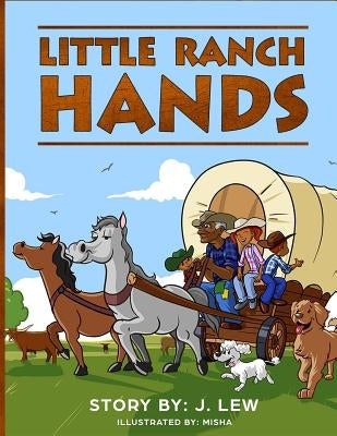 Little Ranch Hands by Lew, J.