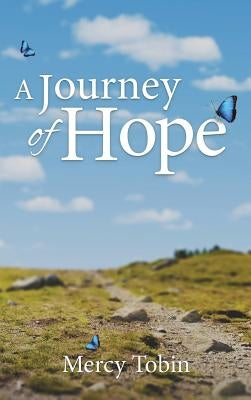 A Journey of Hope by Tobin, Mercy