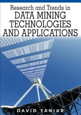 Research and Trends in Data Mining Technologies and Applications by Taniar, David