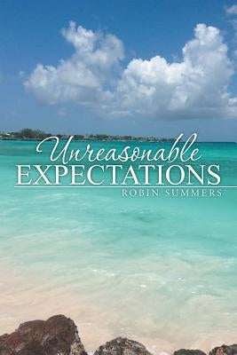 Unreasonable Expectations by Summers, Robin
