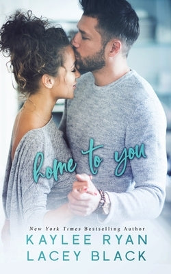 Home to You by Ryan, Kaylee