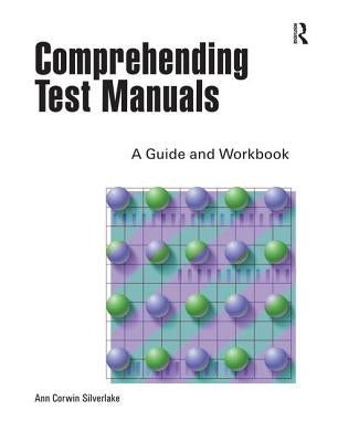 Comprehending Test Manuals: A Guide and Workbook by Silverlake, Ann C.