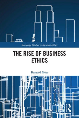 The Rise of Business Ethics by Mees, Bernard