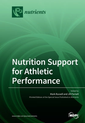 Nutrition Support for Athletic Performance by Russell, Mark