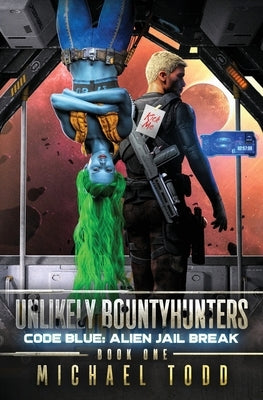 Code Blue: Alien Jail Break by Todd, Michael