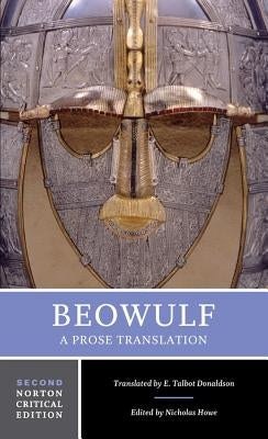 Beowulf: A Prose Translation: Backgrounds and Contexts, Criticism by Howe, Nicholas