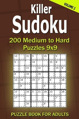 Killer Sudoku Puzzle Book for Adults: 200 Medium to Hard Puzzles 9x9 (Volume 2) by Gurin, Alena