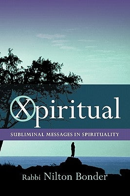 Xpiritual: Subliminal Messages in Spirituality by Bonder, Nilton