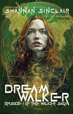 Dream Walker: Episode 1 of The Walker Saga by Sinclair, Shannan L.