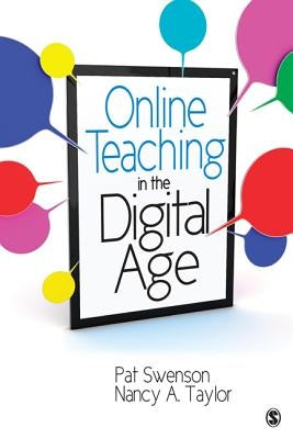 Online Teaching in the Digital Age by Swenson, Patricia Jane