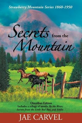 Secrets from the Mountain by Carvel, Jae