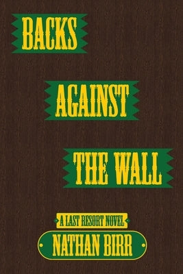 Backs Against the Wall by Birr, Nathan