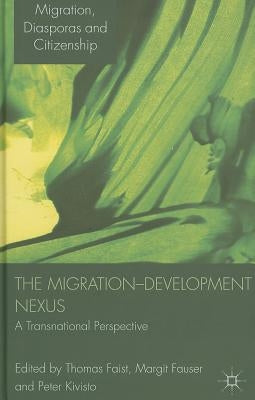 The Migration-Development Nexus: A Transnational Perspective by Faist, Thomas
