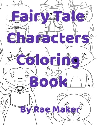 Fairy Tale Characters Coloring Book by Maker, Rae