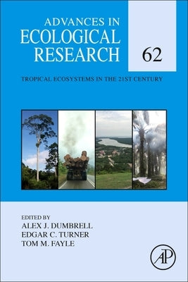 Tropical Ecosystems in the 21st Century: Volume 62 by Dumbrell, Alex