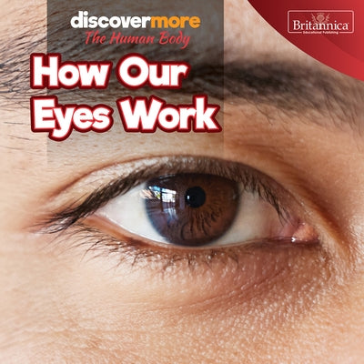 How Our Eyes Work by Morris, Dwight